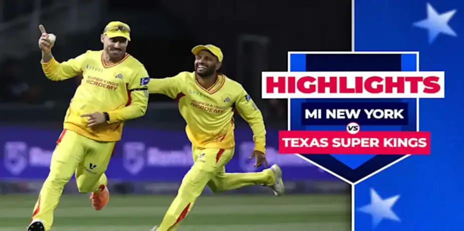 MI New York vs Texas Super Kings: Highlights
