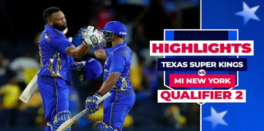 Texas Super Kings vs MI New York: Highlights, Qualifier 2