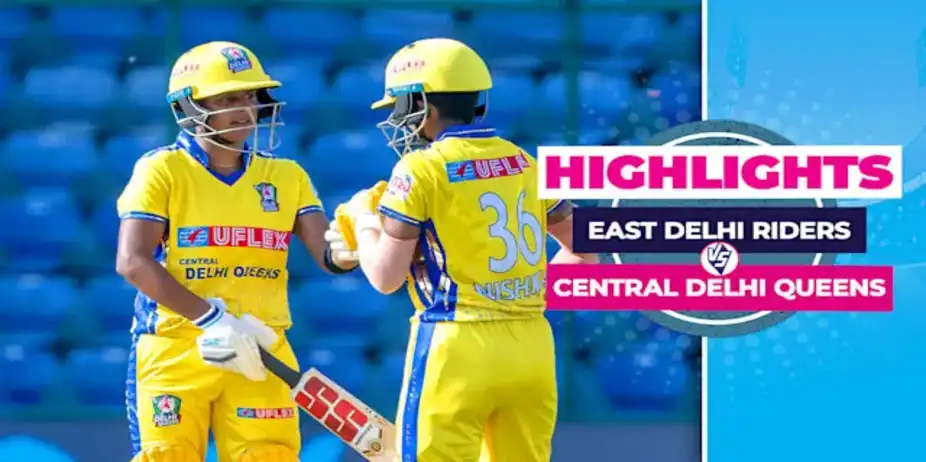 East Delhi Riders (W) vs Central Delhi Queens (W): Highlights