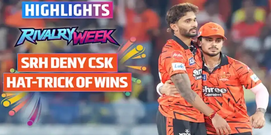 SRH vs CSK: Highlights