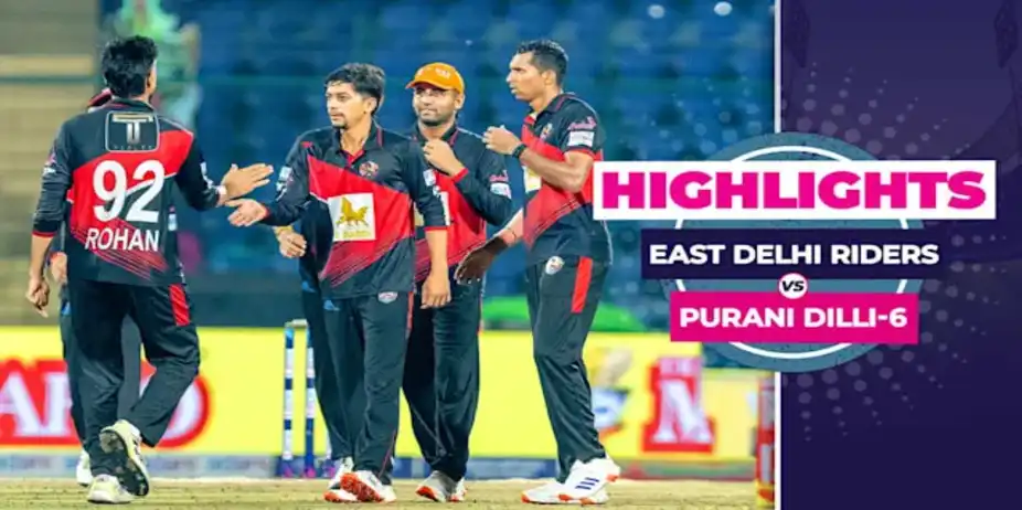 East Delhi Riders vs Purani Dilli-6: Highlights