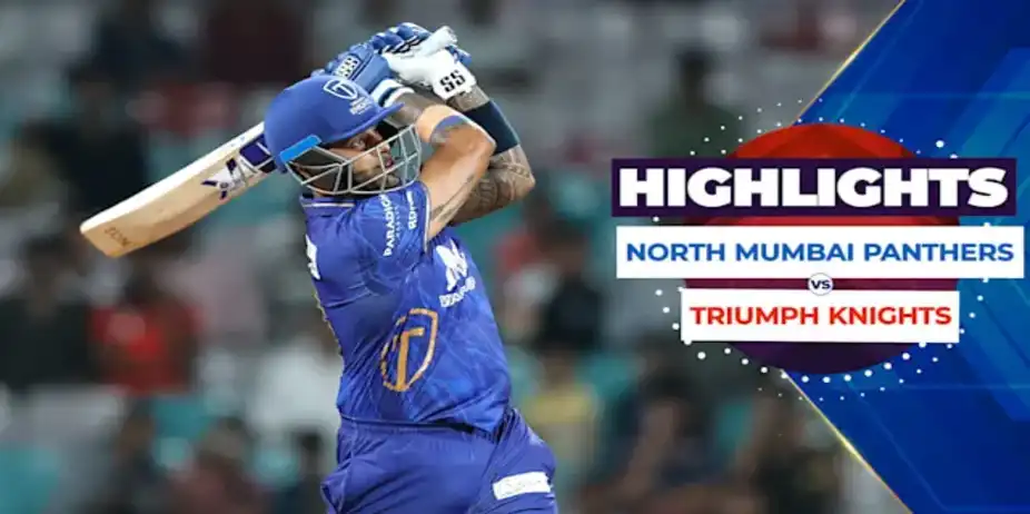 North Mumbai Panthers vs Triumph Knights: Highlights