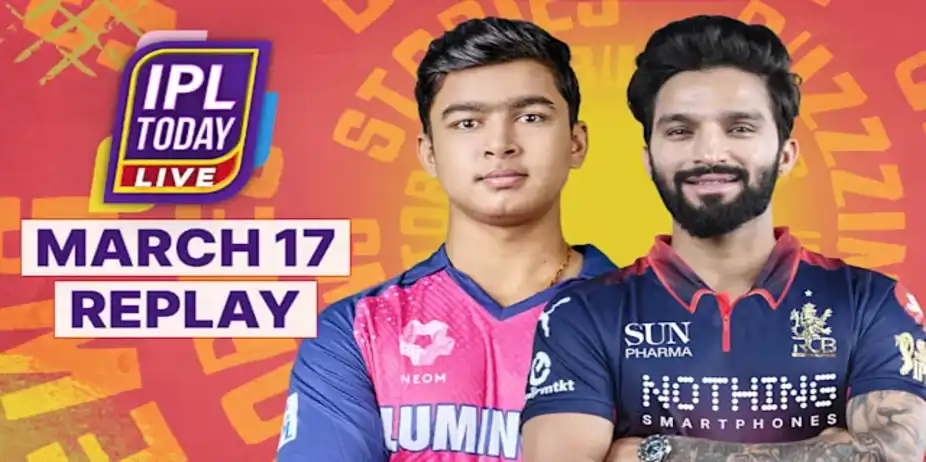 IPL Today: March 17 Replay