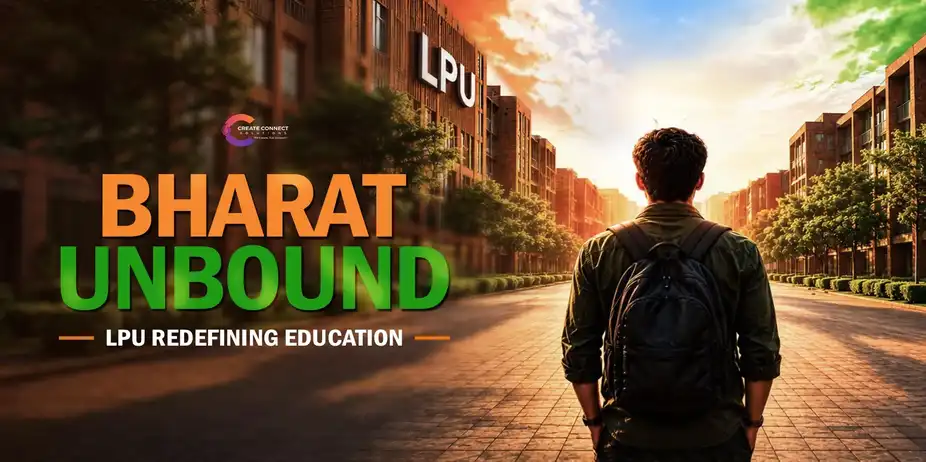 Bharat Unbound - LPU Redefining Education
