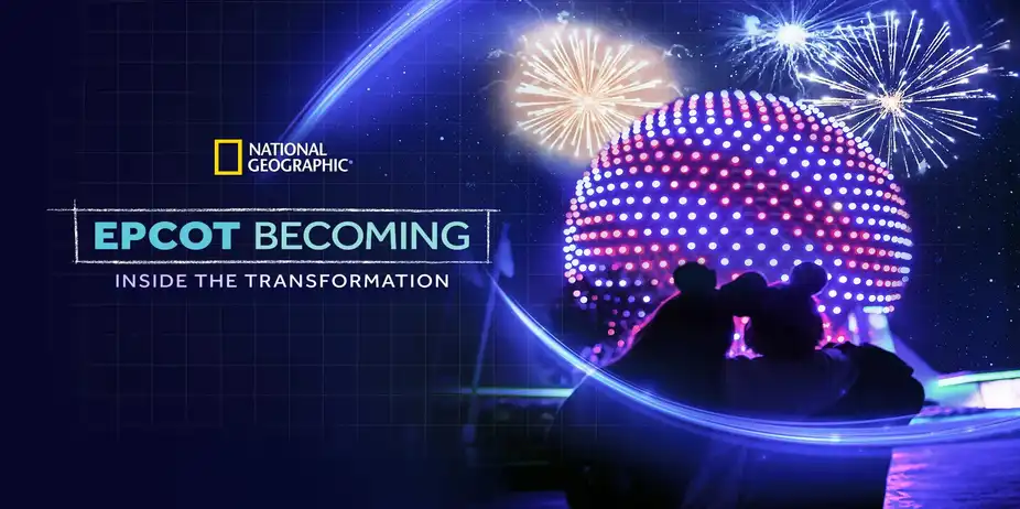 EPCOT Becoming: Inside the Transformation