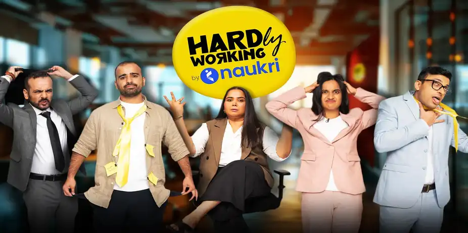 Hardly Working by Naukri