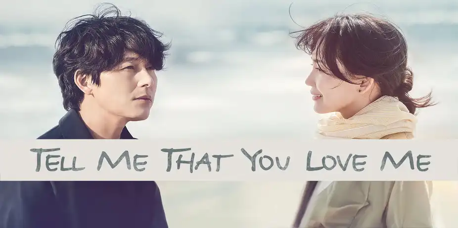 Tell Me That You Love Me