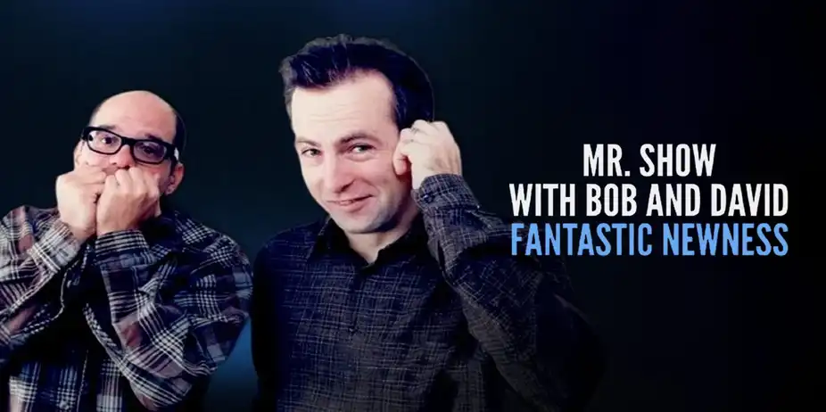 Mr. Show's Fantastic Newness