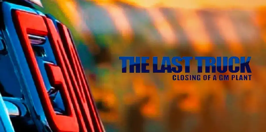 The Last Truck: Closing Of A GM Plant