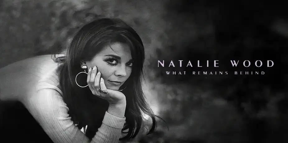 Natalie Wood: What Remains Behind