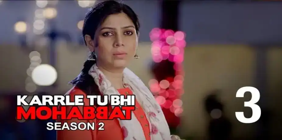 Karrle Tu Bhi Mohabbat S2 E3 - Pehla Nasha