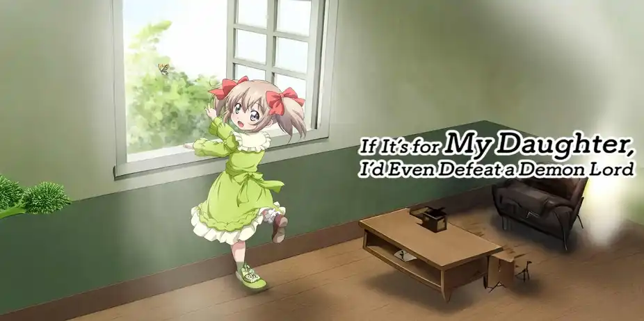 If it's for my Daughter, I'd even Defeat a Demon Lord