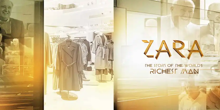 Zara: The Story Of The World's Richest Man