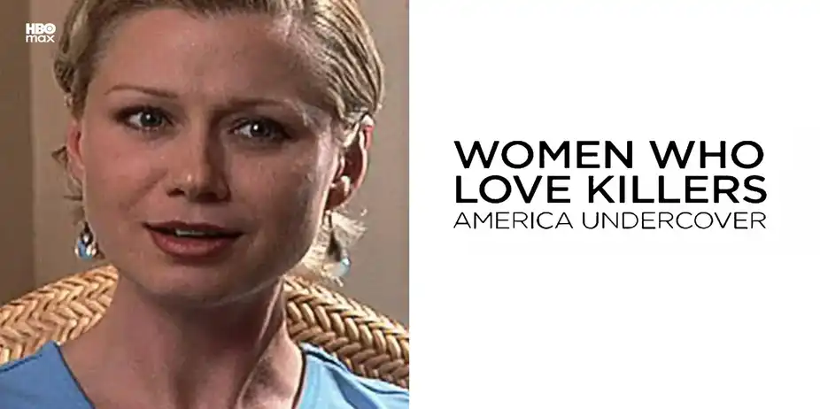 Women Who Love Killers: America Undercover