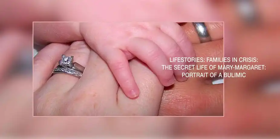 Lifestories: The Secret Life Of Mary-Margaret: Portrait Of A Bulimic