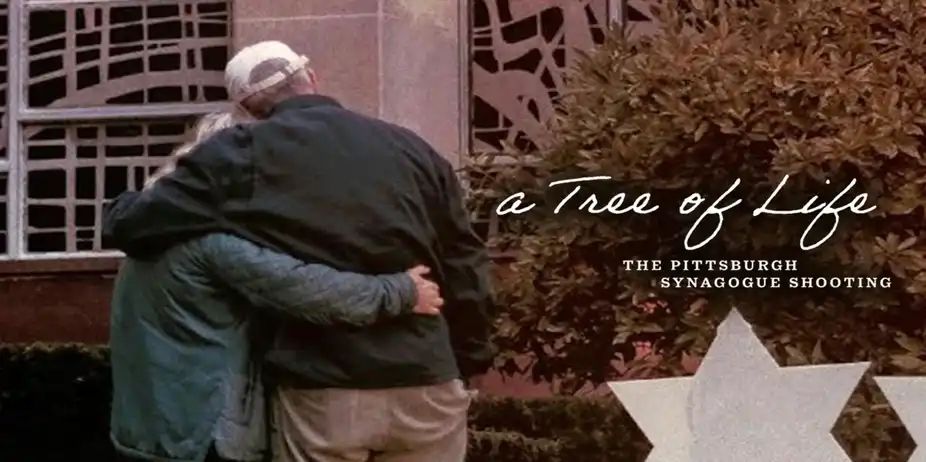 A Tree Of Life: The Pittsburgh Synagogue Shooting