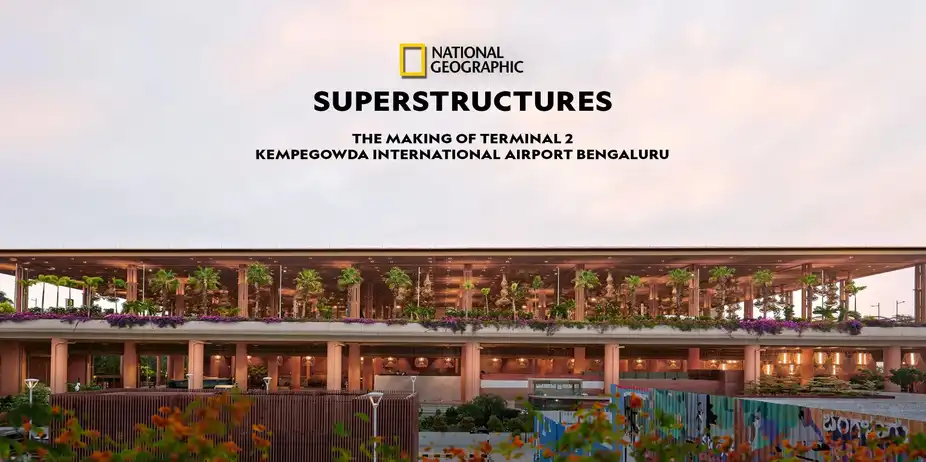 Superstructures: The Making of Terminal 2 Kempegowda International Airport Bengaluru