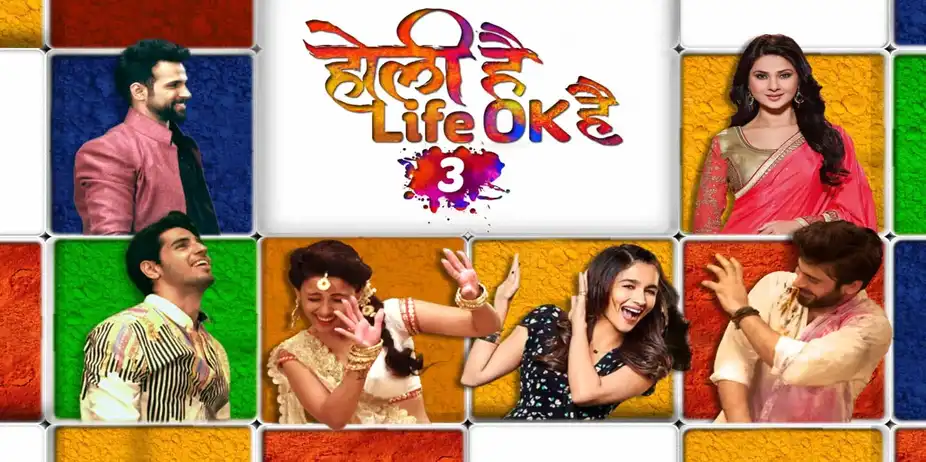 Holi Hai…Life OK Hai 3