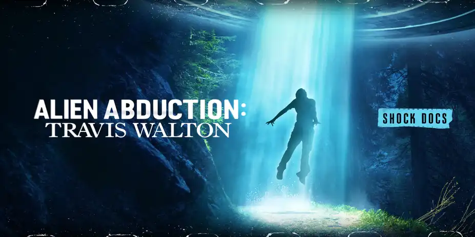 Alien Abduction: Travis Walton