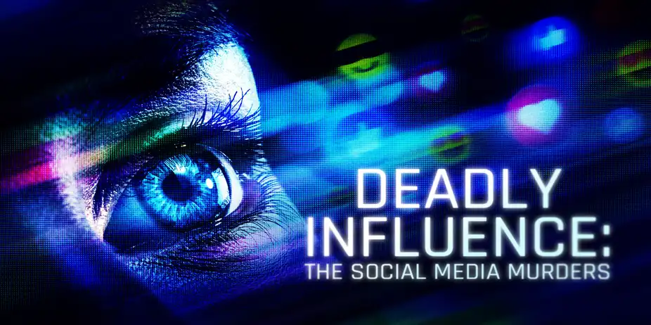 Deadly Influence: The Social Media Murders