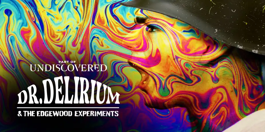 Dr. Delirium and The Edgewood Experiments