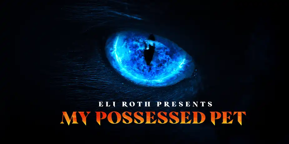Eli Roth Presents: My Possessed Pet