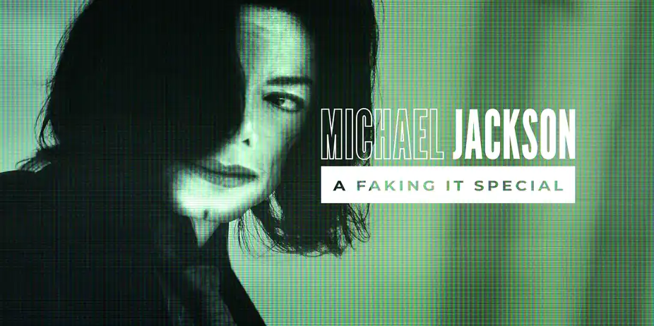 Michael Jackson: A Faking It Special