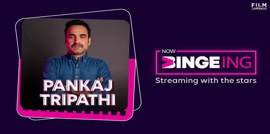 Now Bingeing with Pankaj Tripathi | Anupama Chopra