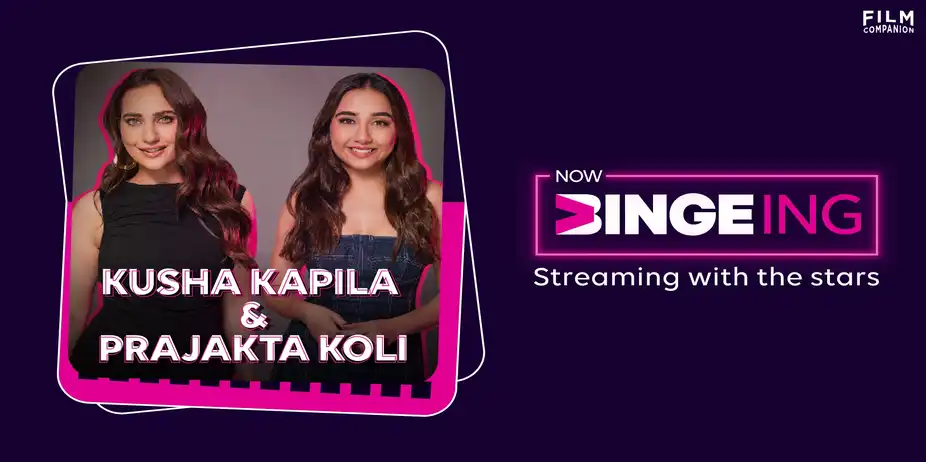 Now Bingeing with Kusha Kapila And Prajakta Koli | Anupama Chopra