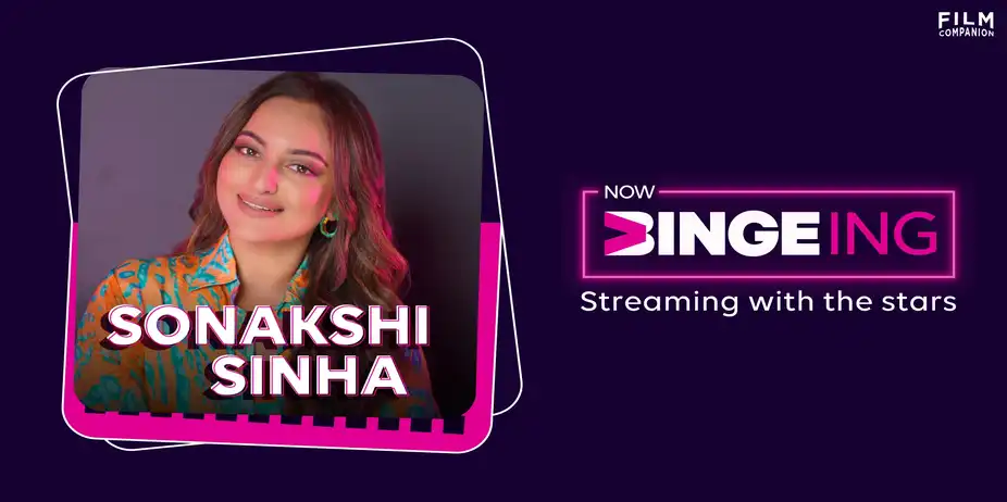 Now Bingeing with Sonakshi Sinha | Anupama Chopra