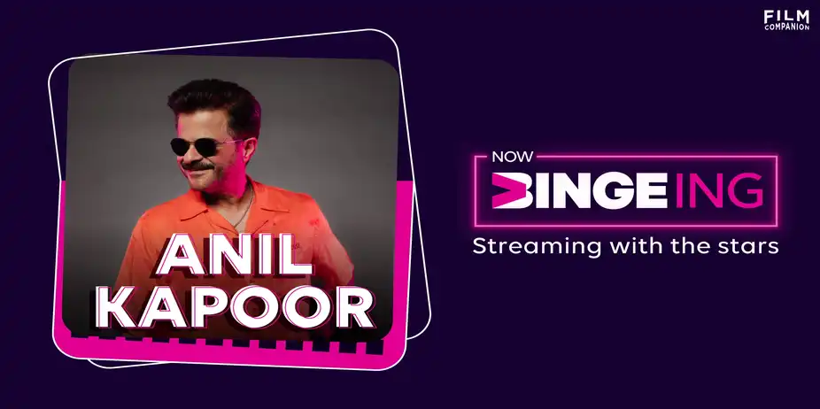 Now Bingeing with Anil Kapoor | Anupama Chopra