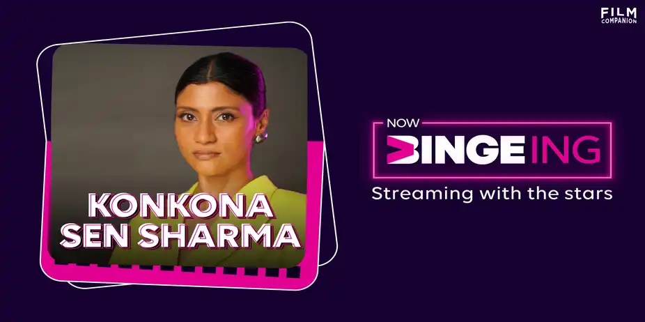 Now Bingeing with Konkona Sen Sharma | Anupama Chopra