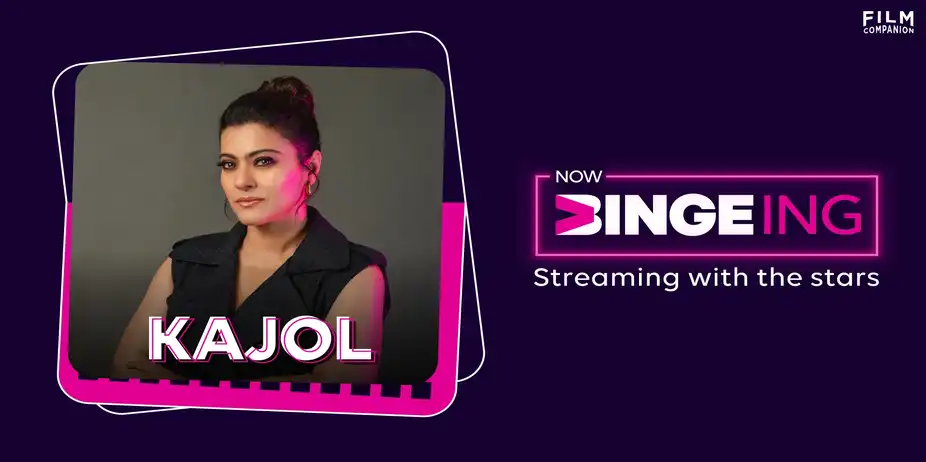 Now Bingeing with Kajol | Anupama Chopra