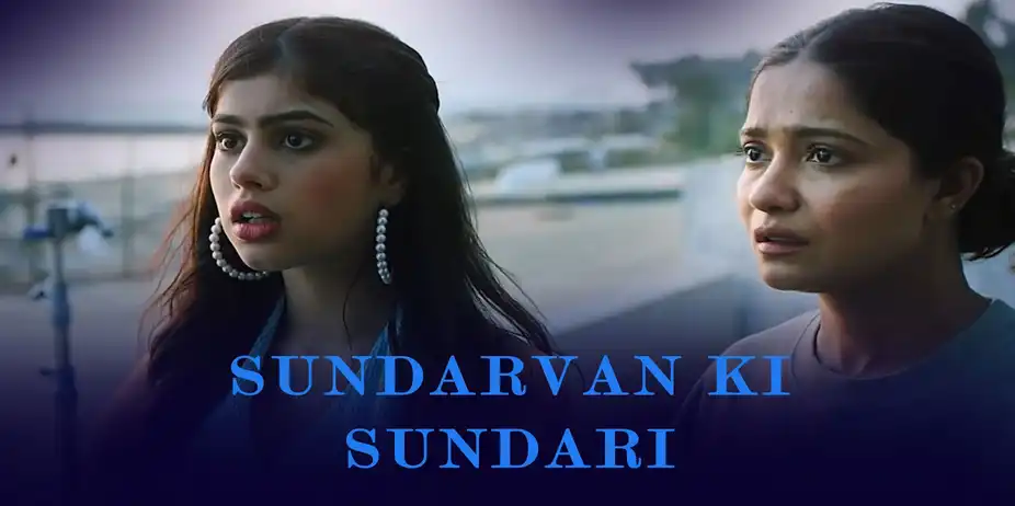 SUNDARVAN KI SUNDARI