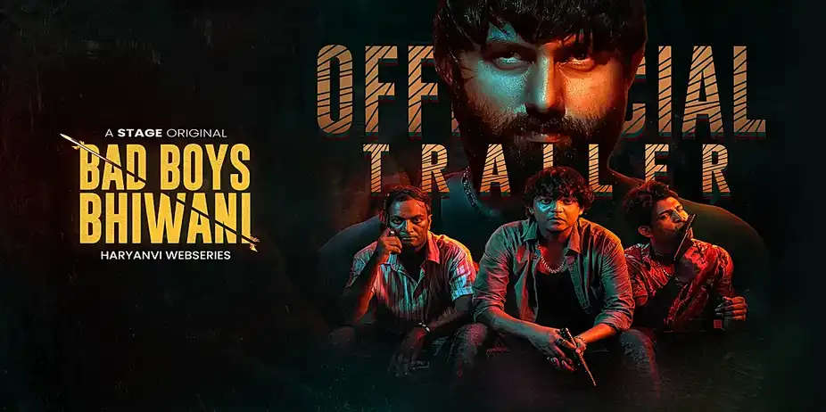 Bad Boys Bhiwani Trailer-