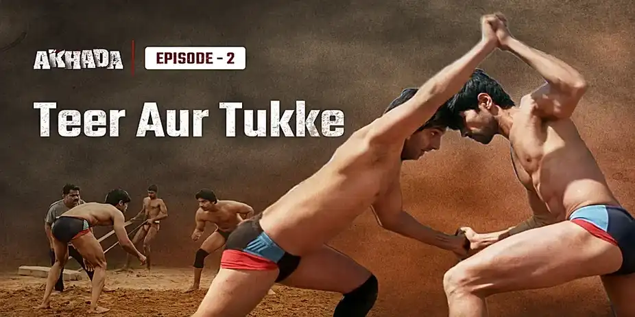 Akhada S1 E2 - Teer Aur Tukke