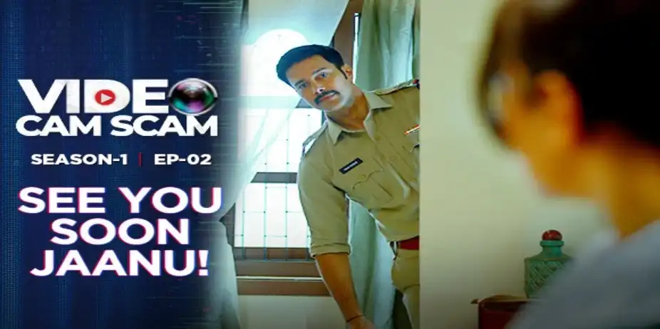 Video Cam Scam S1 E2 - E2 - See You Soon Jaanu !