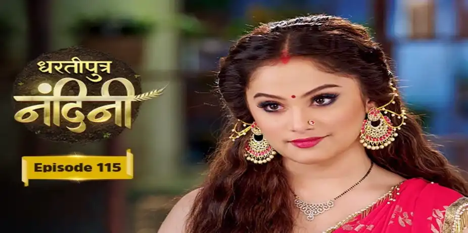 Dhartiputra Nandini S1 E115 - E115 - Dhartiputra Nandini