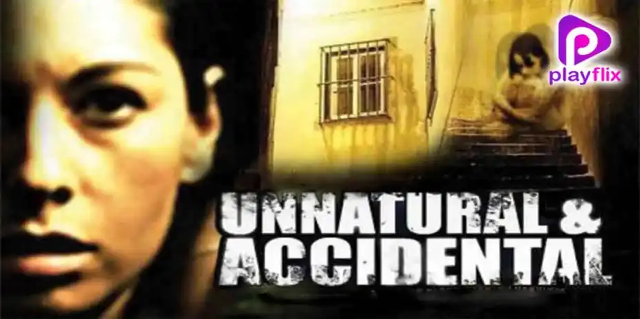 Unnatural And Accidental