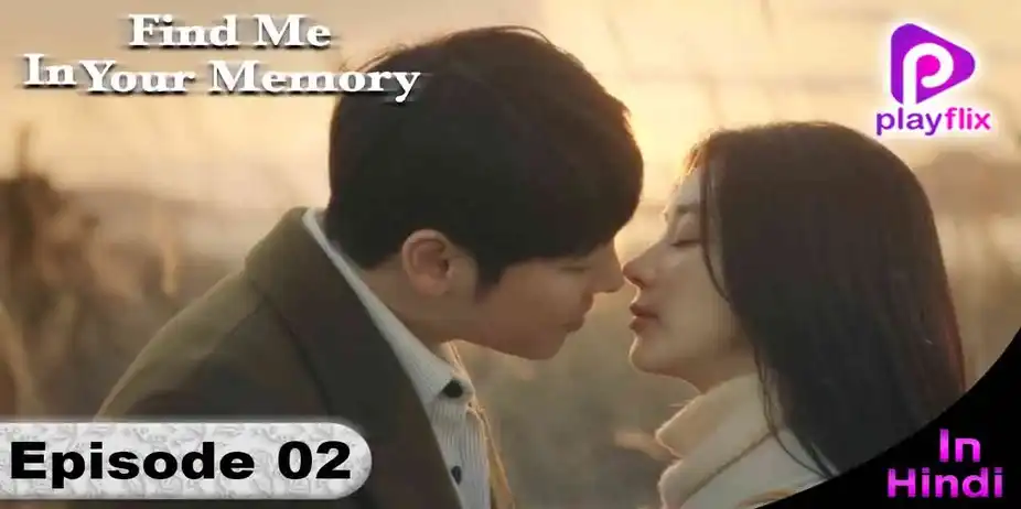 Find Me in Your Memory (Hindi) S1 E2 - Find Me in Your Memory (Hindi)