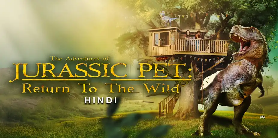 The Adventures of Jurassic Pet: Return to the Wild (Hindi)