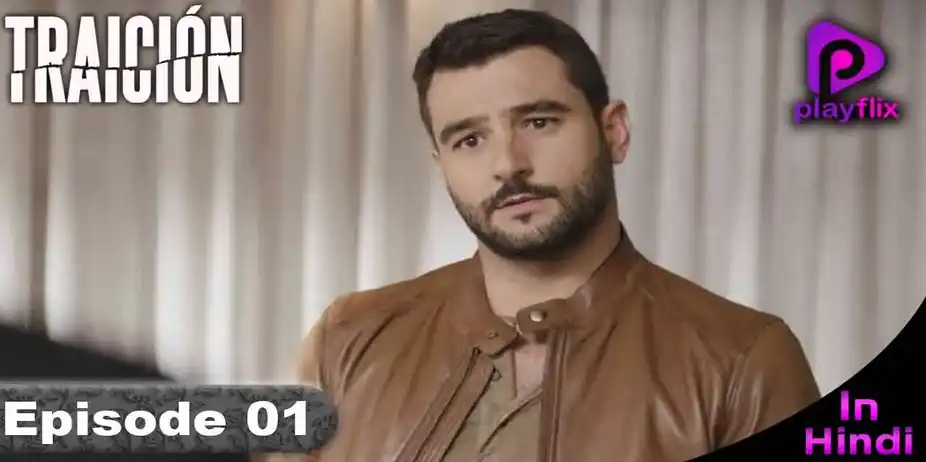 Traicion (Hindi) S1 E1 - Traicion (Hindi)