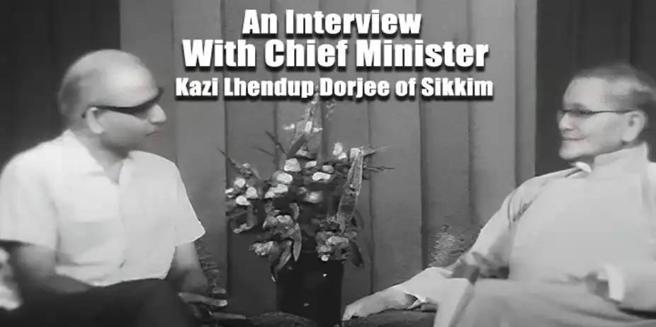 An Interview With Chief Minister Kazi Lhendup Dorjee of Sikkim
