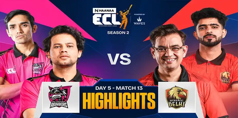 ECL Match 13 Rajasthan Rangers vs Dynamic Delhi - Highlights