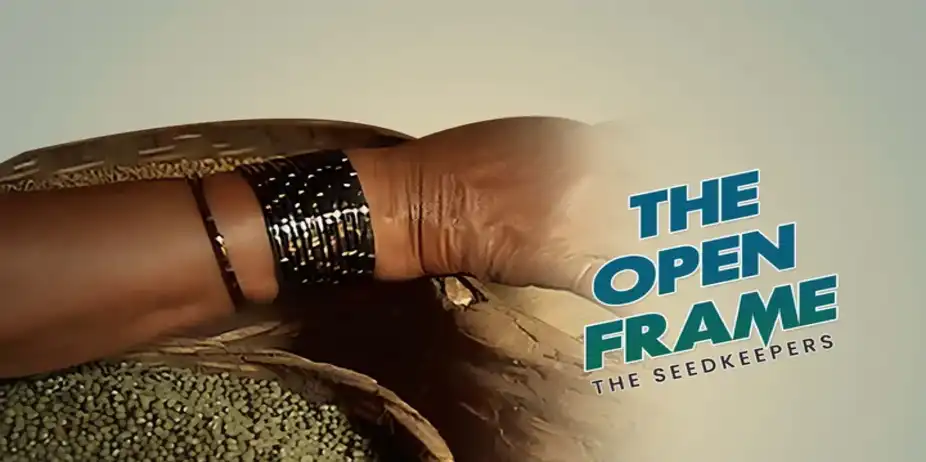 The Open Frame - The Seedkeepers