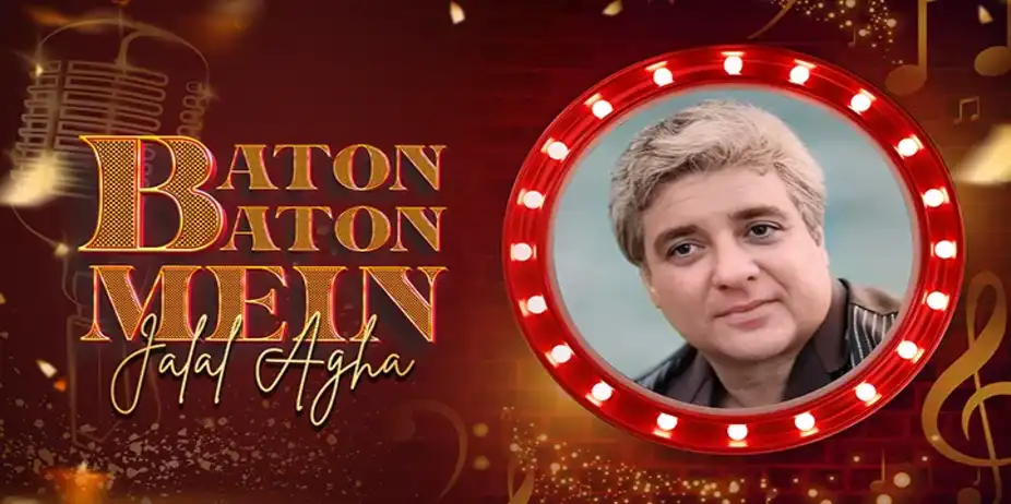 Baton Baton Mein - Jalal Agha