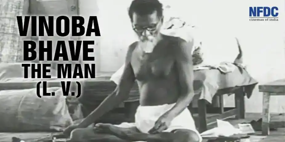 Vinoba Bhave, The Man (L. V.)