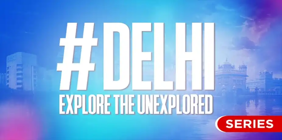 #Delhi Explore the Unexplored