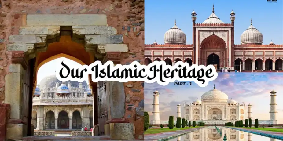 Our Islamic Heritage (Part - I)