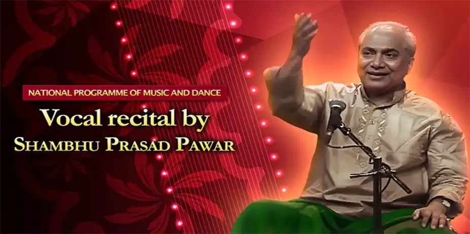 National Programme of Music- vocal recital by Shambhu Prasad Pawar
